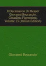 Il Decameron Di Messer Giovanni Boccaccio: Cittadino Fiorentino, Volume 23 (Italian Edition) - Boccaccio Giovanni