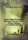 Opere Volgari Di Giovanni Boccaccio: Cor, Su I Testi a Penna, Volumes 3-4 (Italian Edition) - Boccaccio Giovanni