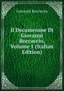 Il Decamerone Di Giovanni Boccaccio, Volume 1 (Italian Edition) - Boccaccio Giovanni