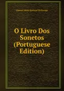 O Livro Dos Sonetos (Portuguese Edition) - Manuel Maria Barbosa du Bocage