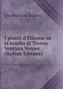 I pianti d.Elicona su la tomba di Teresa Ventura Venier (Italian Edition) - Giambattista Bodoni