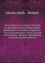 Historische Und Critische Beytrage Zu Der Historie Der Eidsgenossen, Bestehend in Urkunden, Zeugnissen Und Untersuchungen, Auch Gantzen Historischen . Mehrerer Beglaubung Und Erkl (German Edition) - Johann Jakob Bodmer