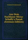 Aus Dem Nachlasse Mirza-Schaffy.s Pseud. (German Edition) - Friedrich Bodenstedt