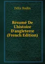 Resume De L.histoire D.angleterre (French Edition) - Félix Bodin