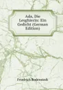 Ada, Die Lesghierin: Ein Gedicht (German Edition) - Friedrich Bodenstedt