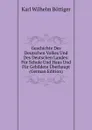 Geschichte Des Deutschen Volkes Und Des Deutschen Landes: Fur Schule Und Haus Und Fur Gebildete Uberhaupt (German Edition) - Karl Wilhelm Böttiger