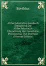Althochdeutsches Lesebuch Enthaltend Die Althochdeutsche Ubersetzung Der Consolatio Philosophiae Des Boethius (German Edition) - Boethius