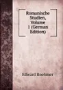 Romanische Studien, Volume 1 (German Edition) - Edward Boehmer