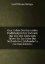 Geschichte Des Kurstaates Und Konigreiches Sachsen: Bd. Von Den Fruhesten Zeiten Bis Zur Mitte Des Sechzehnten Jahrhunderts (German Edition) - Karl Wilhelm Böttiger