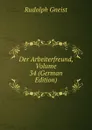 Der Arbeiterfreund, Volume 34 (German Edition) - Rudolph Gneist