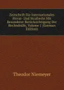 Zeitschrift Fur Internationales Privat- Und Strafrecht Mit Besonderer Berucksichtigung Der Rechtshulfe, Volume 1 (German Edition) - Theodor Niemeyer