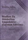 Studien Zu Holderlins Empedokles . (German Edition) - Wilhelm Böhm