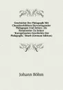 Geschichte Der Padagogik Mit Charakterbildern Hervorragender Padagogen Und Zeiten: Als Kommentar Zu Seiner 