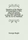 Narratives of the Mission of George Bogle to Tibet, and of the Journey of Thomas Manning to Lhasa, Ed., with Notes, an Intr. .c. by C.R. Markham - George Bogle