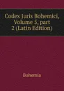 Codex Juris Bohemici, Volume 5,.part 2 (Latin Edition) - Bohemia