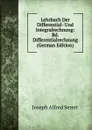 Lehrbuch Der Differential- Und Integralrechnung: Bd. Differentialrechnung (German Edition) - Joseph Alfred Serret