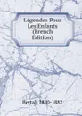 Legendes Pour Les Enfants (French Edition) - Bertall 1820-1882