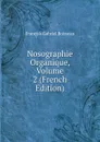 Nosographie Organique, Volume 2 (French Edition) - François Gabriel Boisseau