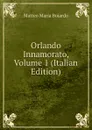 Orlando Innamorato, Volume 1 (Italian Edition) - Matteo Maria Boiardo
