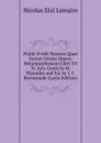 Publii Ovidii Nasonis Quae Extant Omnia Opera: Metamorphoseon Libri XV Tr. Into Greek by M. Planudes and Ed. by J. F. Boissonade (Latin Edition) - Nicolas Eloi Lemaire