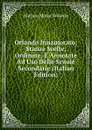 Orlando Innamorato: Stanze Scelte, Ordinate, E Annotate Ad Uso Delle Scuole Secondarie (Italian Edition) - Matteo Maria Boiardo