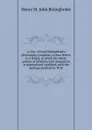 A view of Lord Bolingbroke.s philosophy, compleat, in four letters to a friend, in which his whole system of infidelity and naturalism is exposed and confuted, with the apology prefixed by W.W - Henry St. John Bolingbroke
