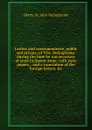 Letters and correspondence, public and private, of Visc. Bolingbroke: during the time he was secretary of state to Queen Anne; with state papers, . and a translation of the foreign letters, .c. - Henry St. John Bolingbroke