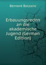 Erbauungsreden an die akademische Jugend (German Edition) - Bernard Bolzano