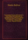 Documentos Para La Historia De La Vida Publica Del Libertador De Colombia, Peru Y Bolivia S. Bolivar Puestos Par Orden Cronologico, Y Con Adiciones . Blanco And R. Azpurua. (Spanish Edition) - Simón Bolívar