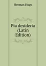 Pia desideria (Latin Edition) - Herman Hugo