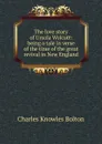 The love story of Ursula Wolcott: being a tale in verse of the time of the great revival in New England - Charles Knowles Bolton