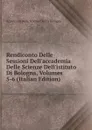 Rendiconto Delle Sessioni Dell.accademia Delle Scienze Dell.istituto Di Bologna, Volumes 5-6 (Italian Edition) - Accademia Delle Scienze Dell'Is Bologna