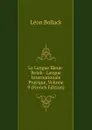 La Langue Bleue-Bolak--Langue Internationale Pratique, Volume 9 (French Edition) - Léon Bollack