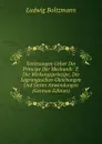 Vorlesungen Ueber Die Principe Der Mechanik: T. Die Wirkungsprinzipe, Die Lagrangeschen Gleichungen Und Deren Anwendungen (German Edition) - Ludwig Boltzmann