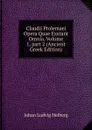 Claudii Ptolemaei Opera Quae Exstant Omnia, Volume 1,.part 2 (Ancient Greek Edition) - Johan Ludvig Heiberg