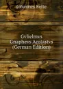 Gvlielmvs Gnaphevs Acolastvs (German Edition) - Johannes Bolte