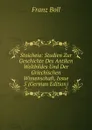 Stoicheia: Studien Zur Geschichte Des Antiken Weltbildes Und Der Griechischen Wissenschaft, Issue 5 (German Edition) - Franz Boll