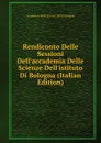 Rendiconto Delle Sessioni Dell.accademia Delle Scienze Dell.istituto Di Bologna (Italian Edition) - Accademia Delle Scienze Dell'Is Bologna