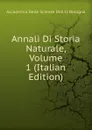 Annali Di Storia Naturale, Volume 1 (Italian Edition) - Accademia Delle Scienze Dell'Is Bologna