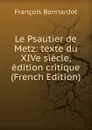 Le Psautier de Metz: texte du XIVe siecle, edition critique (French Edition) - François Bonnardot