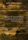 Memoires Et Correspondance Politique Et Militaire Du Roi Joseph, Volumes 5-6 (French Edition) - Joseph Bonaparte