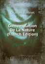 Contemplation De La Nature (French Edition) - Charles Bonnet