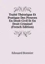 Traite Theorique Et Pratique Des Preuves En Droit Civil Et En Droit Criminel (French Edition) - Edouard Bonnier