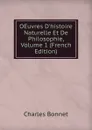 OEuvres D.histoire Naturelle Et De Philosophie, Volume 1 (French Edition) - Charles Bonnet