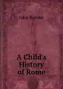 A Child.s History of Rome - John Bonner