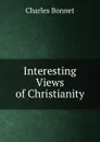 Interesting Views of Christianity - Charles Bonnet