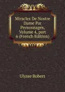 Miracles De Nostre Dame Par Personnages, Volume 4,.part 6 (French Edition) - Ulysse Robert