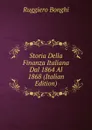 Storia Della Finanza Italiana Dal 1864 Al 1868 (Italian Edition) - Ruggiero Bonghi