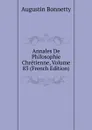 Annales De Philosophie Chretienne, Volume 83 (French Edition) - Augustin Bonnetty