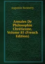 Annales De Philosophie Chretienne, Volume 85 (French Edition) - Augustin Bonnetty